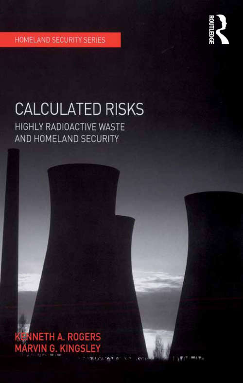 Book cover of Calculated Risks: Highly Radioactive Waste and Homeland Security (Homeland Security)