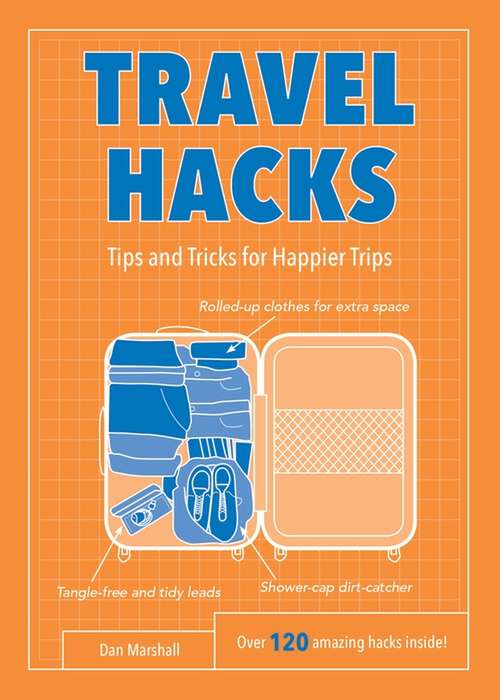 Book cover of Travel Hacks: Tips and Tricks for Happier Trips (Life Hacks Ser.)