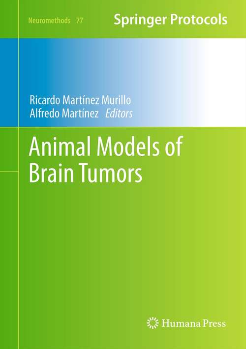 Book cover of Animal Models of Brain Tumors (2013) (Neuromethods #77)