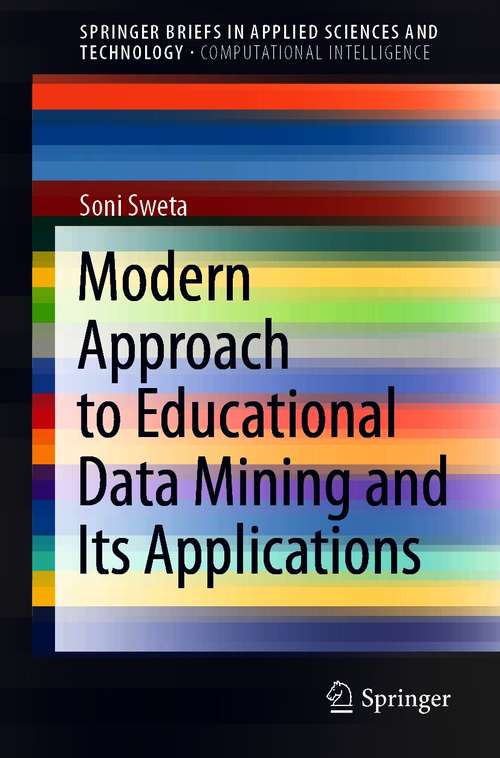 Book cover of Modern Approach to Educational Data Mining and Its Applications (1st ed. 2021) (SpringerBriefs in Applied Sciences and Technology)