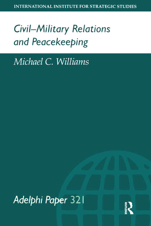 Book cover of Civil-Military Relations and Peacekeeping (ISSN)