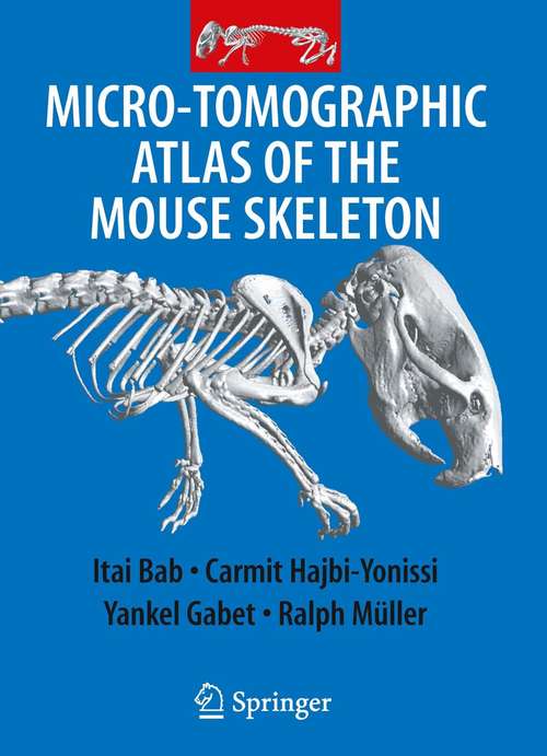 Book cover of Micro-Tomographic Atlas of the Mouse Skeleton (2007)