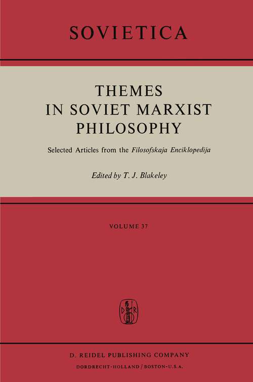 Book cover of Themes in Soviet Marxist Philosophy: Selected Articles from the ‘Filosofskaja Enciklopedija’ (1975) (Sovietica #37)