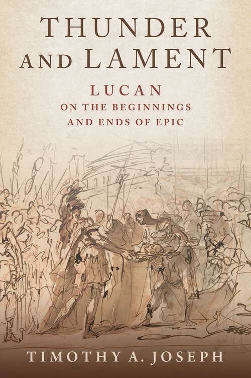 Book cover of Thunder and Lament: Lucan on the Beginnings and Ends of Epic