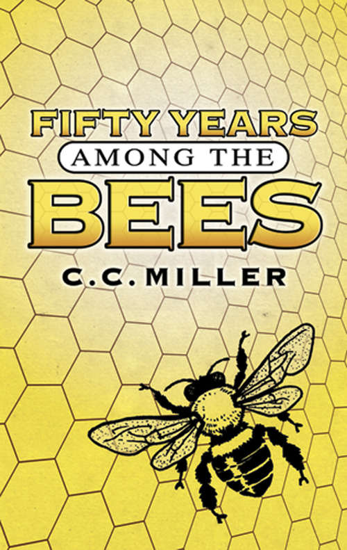 Book cover of Fifty Years Among the Bees: Complete Book Of Bee Keeping