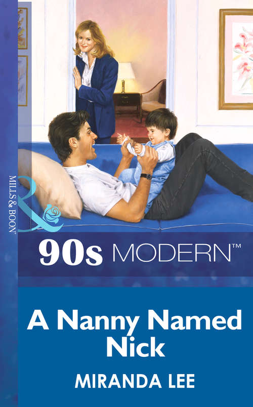 Book cover of A Nanny Named Nick (ePub First edition) (Mills And Boon Vintage 90s Modern Ser. #1943)