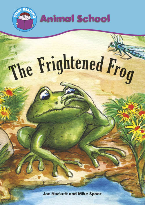 Book cover of The Frightened Frog: Animal School: The Frightened Frog (Start Reading: Nana Knows Best)