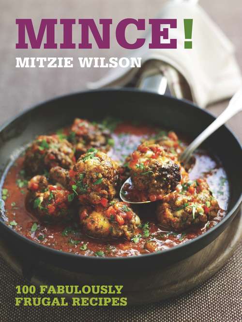 Book cover of Mince!: 100 Fabulously Frugal Recipes (100 Great Recipes)
