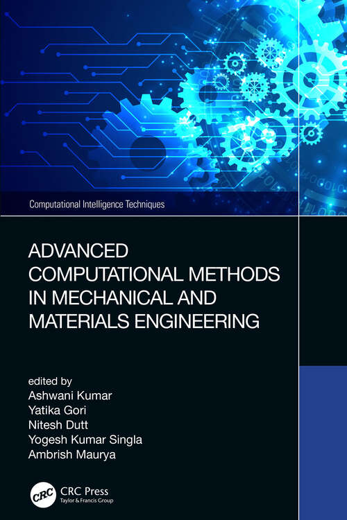 Book cover of Advanced Computational Methods in Mechanical and Materials Engineering (Computational Intelligence Techniques)