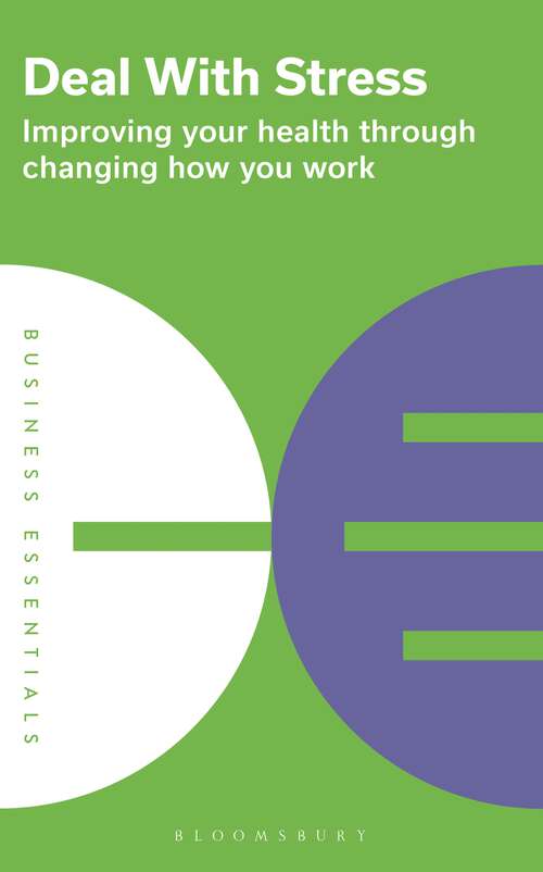 Book cover of Deal With Stress: Improving your health through changing how you work (Business Essentials)