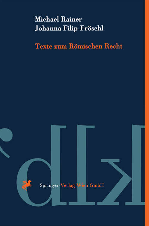 Book cover of Texte zum Römischen Recht (1998) (Springers Kurzlehrbücher der Rechtswissenschaft)