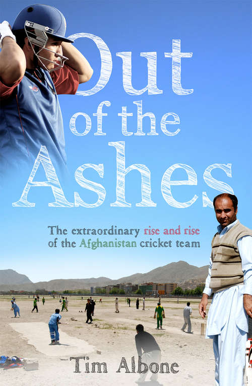 Book cover of Out of the Ashes: The Remarkable Rise and Rise of the Afghanistan cricket team