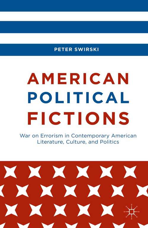 Book cover of American Political Fictions: War on Errorism in Contemporary American Literature, Culture, and Politics (2015)
