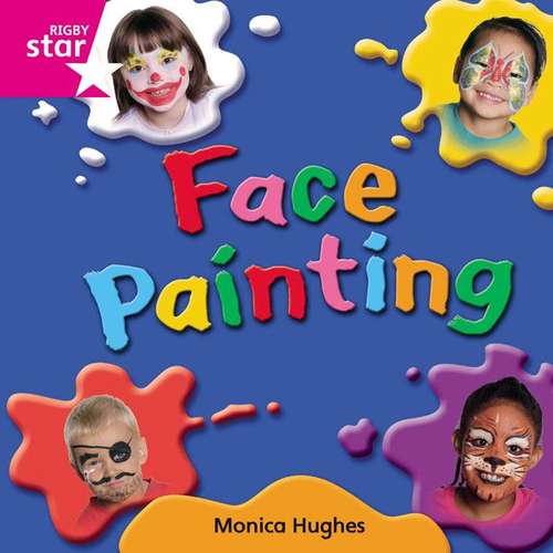 Book cover of Face Painting (PDF) (Rigby Star Independent: Pink Reader 10)