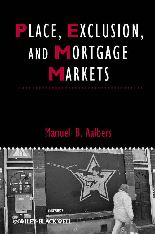 Book cover of Place, Exclusion and Mortgage Markets (IJURR Studies in Urban and Social Change Book Series #36)