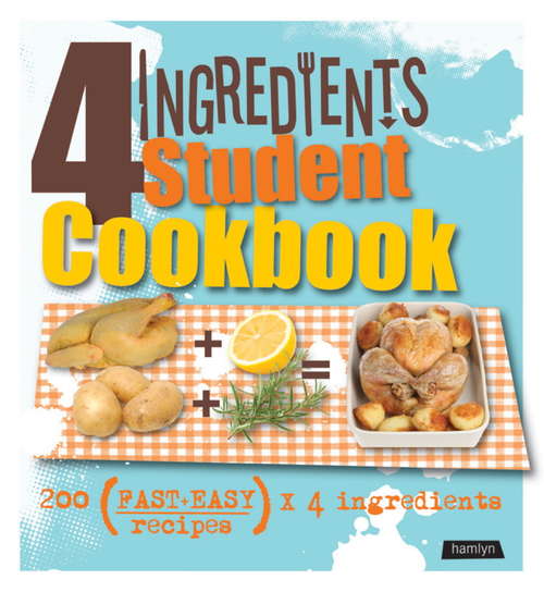 Book cover of 4 Ingredients Student Cookbook
