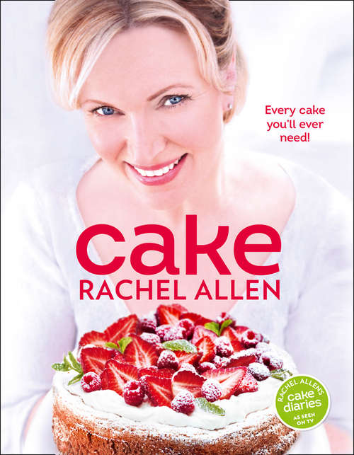 Book cover of Cake: 200 Fabulous Foolproof Baking Recipes (ePub edition)