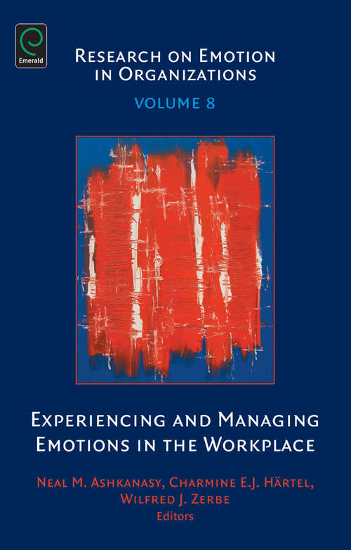 Book cover of Experiencing and Managing Emotions in the Workplace (Research on Emotion in Organizations #8)