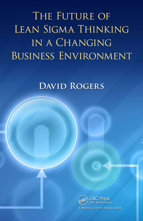 Book cover of The Future of Lean Sigma Thinking in a Changing Business Environment