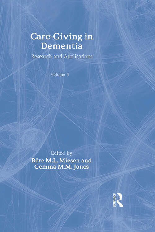 Book cover of Care-Giving in Dementia: Research and Applications Volume 4 (3)