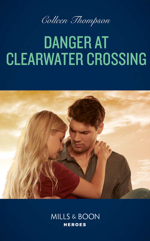 Book cover of Danger At Clearwater Crossing (ePub edition) (Lost Legacy #1)