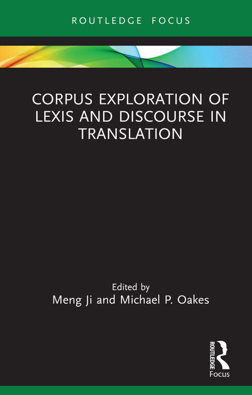 Book cover of Corpus Exploration of Lexis and Discourse in Translation (Routledge Studies in Empirical Translation and Multilingual Communication)