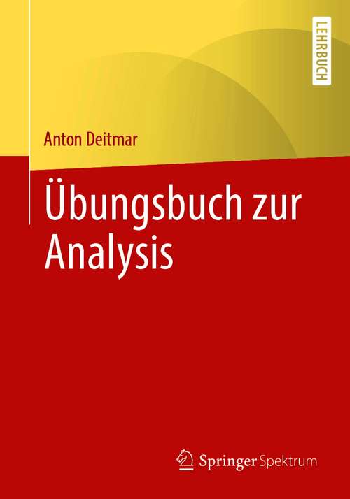 Book cover of Übungsbuch zur Analysis (1. Aufl. 2021)