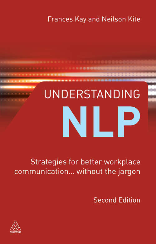 Book cover of Understanding NLP: Strategies for Better Workplace Communication..  Without the Jargon (Second Edition)