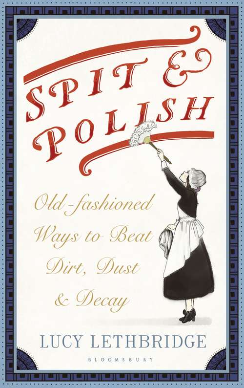 Book cover of Spit and Polish: Old-Fashioned Ways to Banish Dirt, Dust and Decay