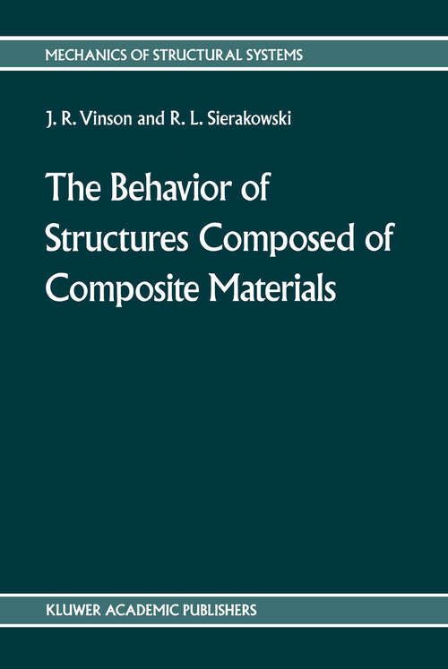 Book cover of The behavior of structures composed of composite materials (1987) (Mechanics of Structural Systems #5)