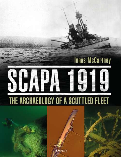 Book cover of Scapa 1919: The Archaeology of a Scuttled Fleet
