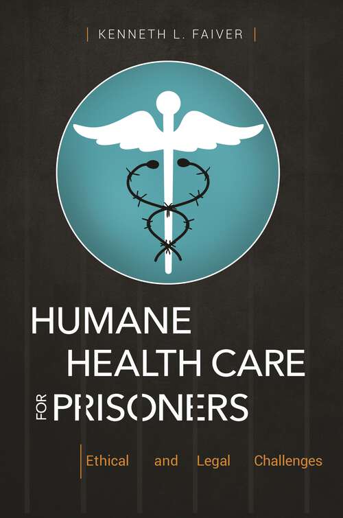 Book cover of Humane Health Care for Prisoners: Ethical and Legal Challenges