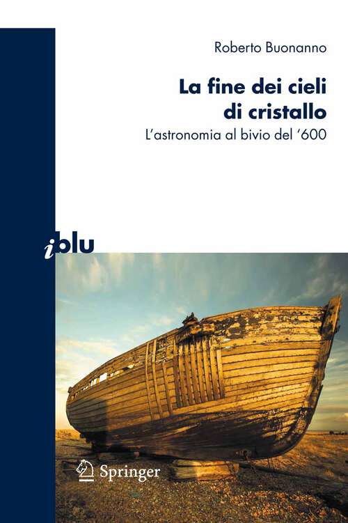Book cover of La fine dei cieli di cristallo: L’astronomia al bivio del ‘600 (2010)