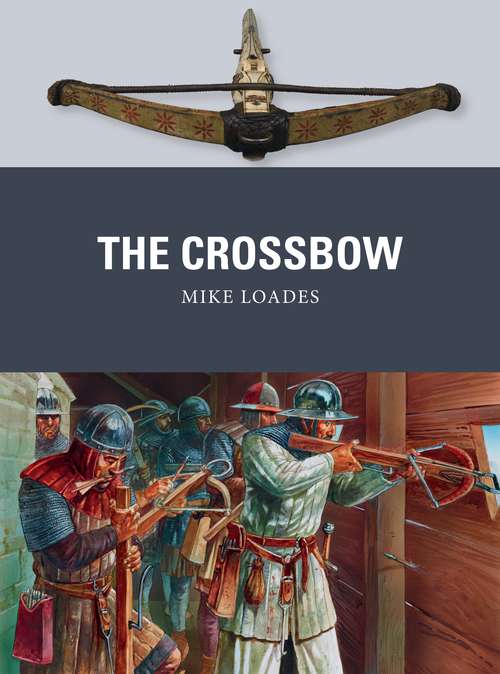 Book cover of The Crossbow (Weapon Ser. #61)