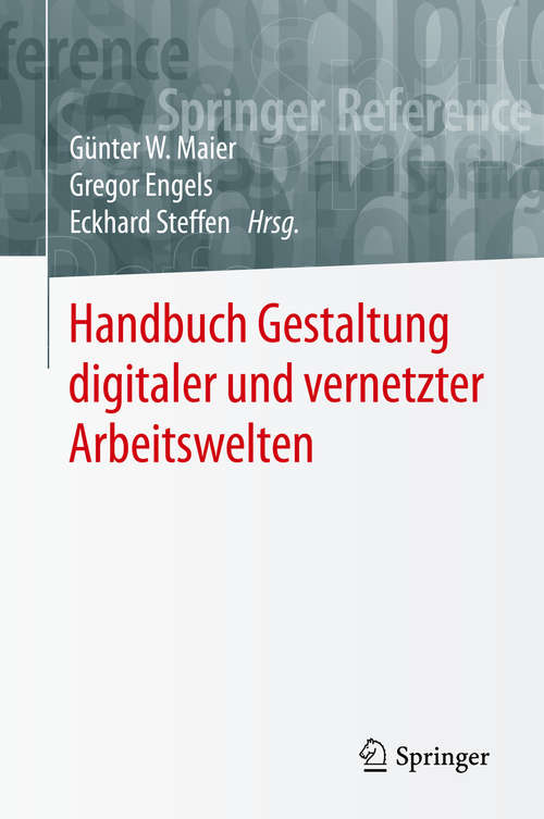 Book cover of Handbuch Gestaltung digitaler und vernetzter Arbeitswelten (1. Aufl. 2020) (Springer Reference Psychologie Ser.)