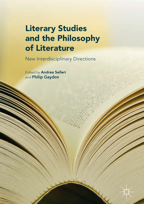Book cover of Literary Studies and the Philosophy of Literature: New Interdisciplinary Directions (1st ed. 2017)