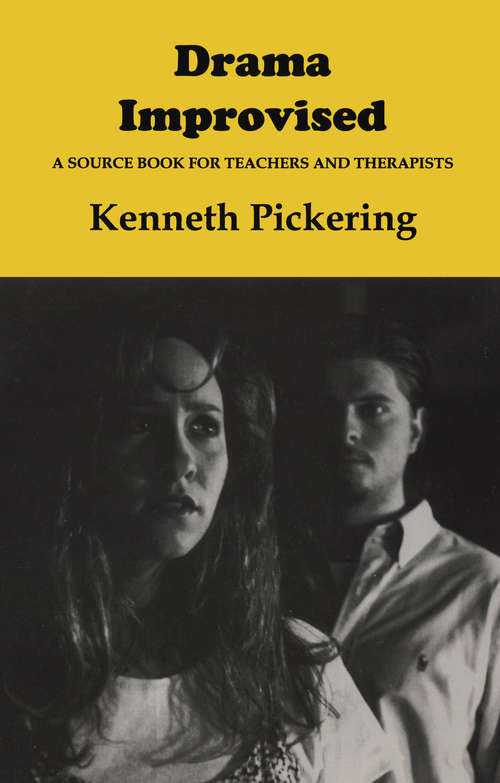 Book cover of Drama Improvised: A Sourcebook for Teachers and Therapists