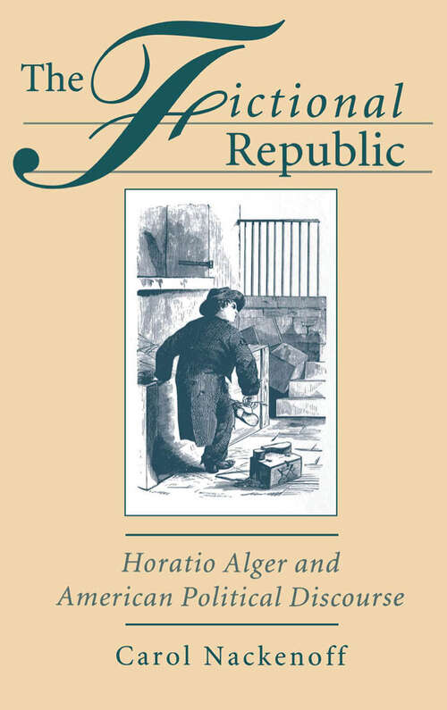 Book cover of The Fictional Republic: Horatio Alger and American Political Discourse