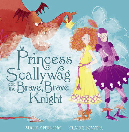 Book cover of Princess Scallywag and the Brave, Brave Knight (ePub edition)