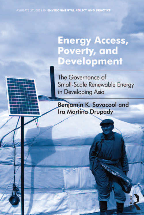 Book cover of Energy Access, Poverty, and Development: The Governance of Small-Scale Renewable Energy in Developing Asia