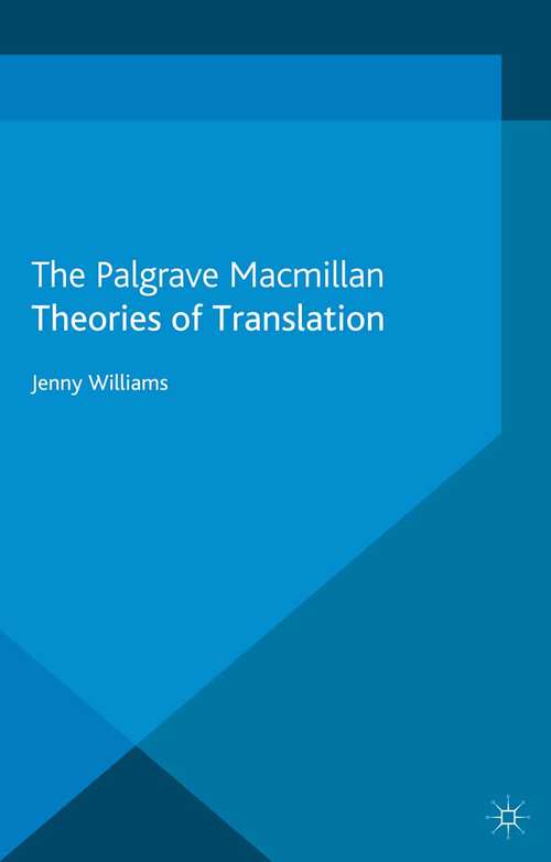 Book cover of Theories of Translation (2013) (Palgrave Studies in Translating and Interpreting)