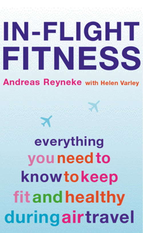 Book cover of In-Flight Fitness: Everything You Need To Know To Keep Fit And Healthy During Air Travel