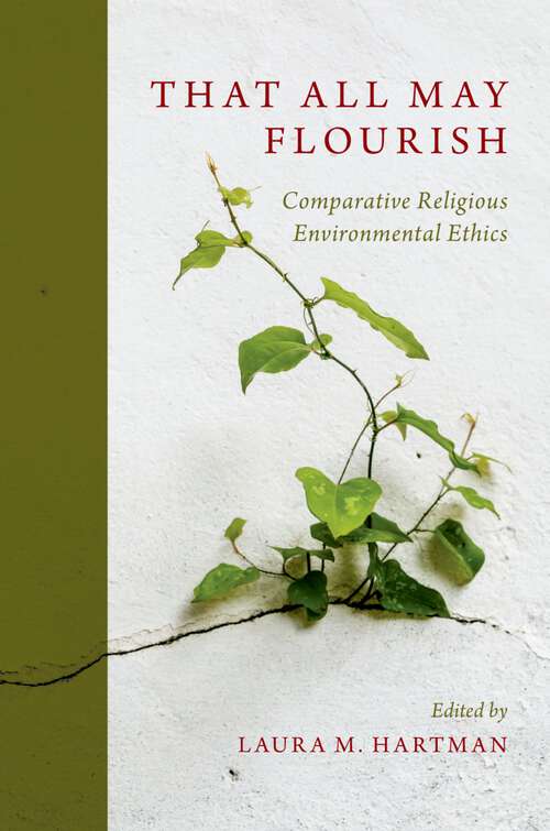 Book cover of That All May Flourish: Comparative Religious Environmental Ethics