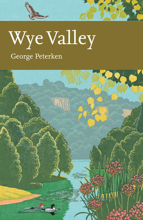 Book cover of Wye Valley (ePub edition) (Collins New Naturalist Library #105)