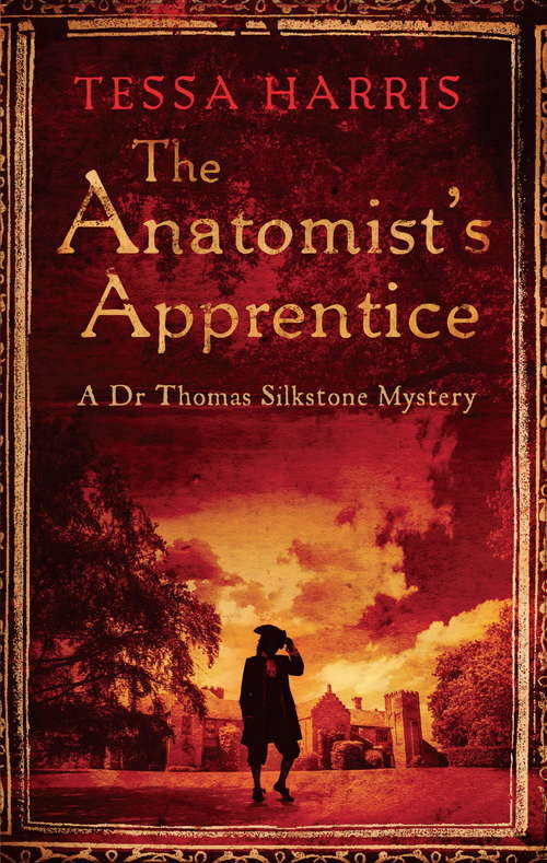 Book cover of The Anatomist's Apprentice: a gripping mystery that combines the intrigue of CSI with 18th-century history (Dr Thomas Silkstone Mysteries: Bk. 1)