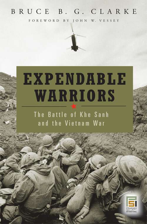 Book cover of Expendable Warriors: The Battle of Khe Sanh and the Vietnam War (Praeger Security International)