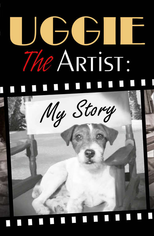 Book cover of Uggie, the Artist: My Story (ePub edition)