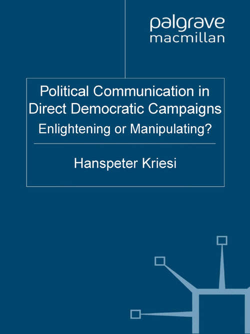 Book cover of Political Communication in Direct Democratic Campaigns: Enlightening or Manipulating? (2011) (Challenges to Democracy in the 21st Century)