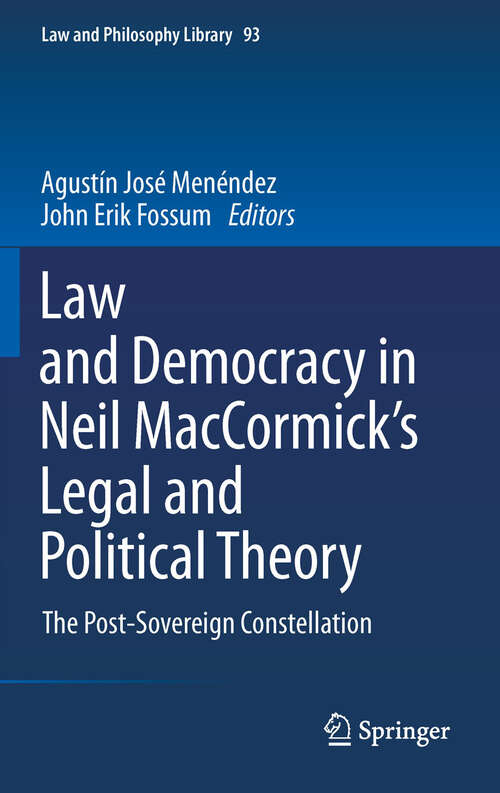 Book cover of Law and Democracy in Neil MacCormick's Legal and Political Theory: The Post-Sovereign Constellation (2011) (Law and Philosophy Library #93)