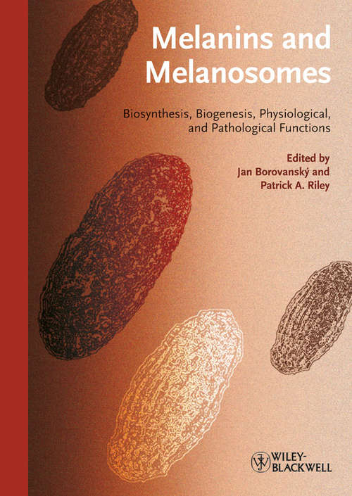 Book cover of Melanins and Melanosomes: Biosynthesis, Structure, Physiological and Pathological Functions